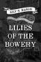 Lilies of the Bowery