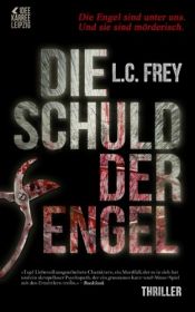 book cover of Die Schuld der Engel: Thriller (Leipzig-Thriller) by L. C. Frey