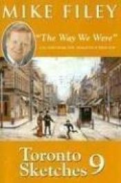 book cover of Toronto Sketches 9: The Way We Were by Mike Filey