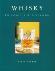 book cover of Whisky: The Water of Life - Uisge Beatha by Helen Arthur