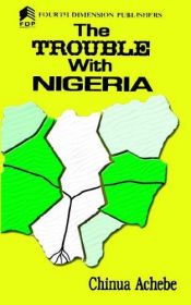 book cover of The trouble with Nigeria by چینوآ آچه‌به