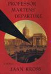 book cover of Professor Martens' Departure by Яан Кросс