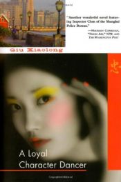 book cover of A Loyal Character Dancer by Qiu Xiaolong
