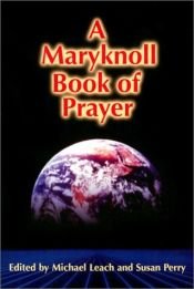 book cover of A Maryknoll Book of Prayer by unknown author