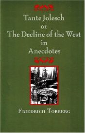 book cover of Tante Jolesch or The Decline of the West in Anecdotes (Studies in Austrian Literature, Culture, and Thought. Translation by Friedrich Torberg