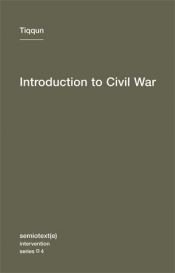 book cover of Introduction to Civil War (Semiotext(e) / Intervention Series) by Tiqqun