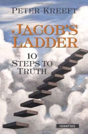 book cover of Jacob's Ladder: Ten Steps to Truth by Peter Kreeft