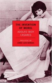 book cover of The Invention of Morel by Adolfus Bioy Casares