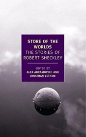 book cover of Store of the Worlds: The Stories of Robert Sheckley by Роберт Шеклі