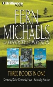 book cover of Fern Michaels, "Kentucky Trilogy" (Kentucky Rich, Kentucky Heat, Kentucky Sunrise) by Fern Michaels