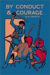 book cover of By Conduct and Courage by G. A. Henty