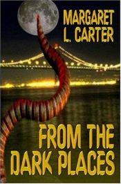 book cover of From the Dark Places by Margaret L. Carter