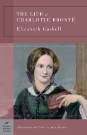 book cover of The Life of Charlotte Bronte by Elizabeth Gaskellová