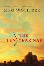 book cover of The Ten-Year Nap by Meg Wolitzer