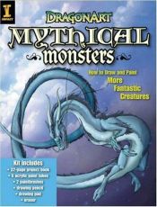 book cover of DragonArt Mythical Monsters: How to Draw and Paint More Fantastic Creatures by J. "NeonDragon" Peffer