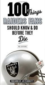book cover of 100 Things Raiders Fans Should Know & Do Before They Die (100 Things...Fans Should Know) by Paul Gutierrez