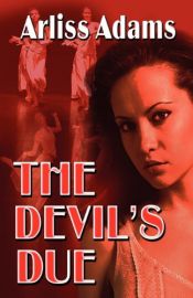 book cover of The Devil's Due by Arliss Adams