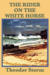 book cover of The Rider on the White Horse by Theodor Storm