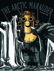 book cover of The Arctic Marauder by Jacques Tardi