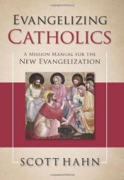 book cover of Evangelizing Catholics: A Mission Manual for the New Evangelization by Scott Hahn