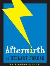 book cover of Aftermirth (Kindle Single) by Hillary Jordan