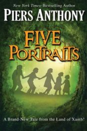 book cover of Five Portraits (The Xanth Novels) by Piers Anthony