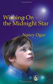 book cover of Wishing On the Midnight Star: My Asperger Brother by Nancy Ogaz