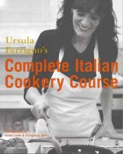 book cover of Ursula Ferrigno's Complete Italian Cookery Course by Ursula Ferrigno