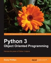 book cover of Python 3 Object Oriented Programming by Dusty Phillips