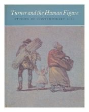book cover of Turner and the human figure : studies of contemporary life by Ann Chumbley