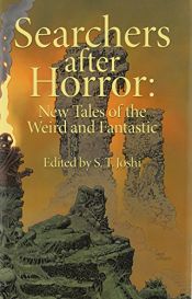 book cover of Searchers After Horror: New Tales of the Weird and Fantastic by unknown author