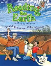 book cover of Reading the Earth: A Story of Wildness by David Brower