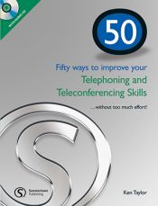 book cover of 50 Ways to Improve Your Telephoning and Teleconferencing Skills (Telephoning & Teleconferencing) by Ken Taylor