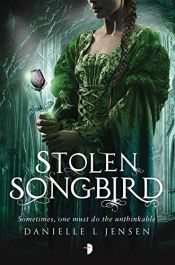 book cover of Stolen Songbird: Malediction Trilogy Book One (The Malediction Trilogy) by Danielle L. Jensen
