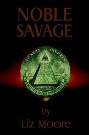 book cover of Noble Savage by Liz Moore