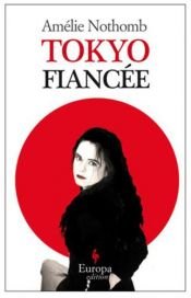book cover of Tokyo Fiancée by Амели Нотомб