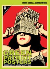 book cover of Green Patriot Posters: Images for a New Activism by Edward Morris|Michael Bierut|Steven Heller|湯馬斯·佛里曼