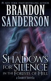 book cover of Shadows for Silence in the Forests of Hell (Kindle Single) (Cosmere) by Brandon Sanderson
