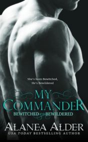 book cover of My Commander (Bewitched and Bewildered) (Volume 1) by Alanea Alder