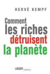 book cover of Comment les riches détruisent la planète by Hervé Kempf