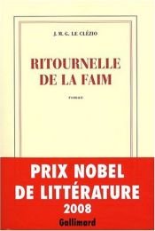 book cover of Ritournelle de la Faim (Nobel Prize Literature 2008) (French Edition) by Jean-Marie Gustave Le Clézio