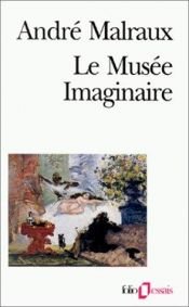 book cover of Le Musée imaginaire by אנדרה מאלרו