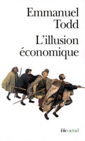 book cover of L'illusion économique : essai sur la stagnation des sociétés développées by امانوئل تود