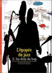 book cover of L'Epopée du jazz, tome 2: Au-delà du bop (French Edition) by Franck Bergerot