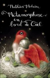 book cover of Métamorphose en bord de ciel Edition de luxe by Mathias Malzieu