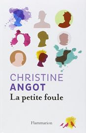 book cover of La petite foule by Christine Angot