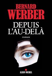 book cover of Depuis l'au-delà by Bernārs Verbērs