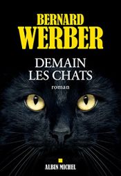 book cover of Demain les chats by Bernārs Verbērs