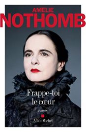 book cover of Frappe-toi le coeur by Amélie Nothomb