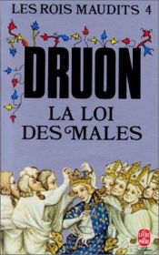 book cover of La loi des males (Les rois maudits, tome 4) by موریس دروئون